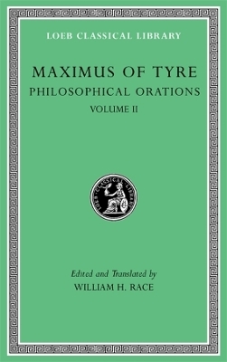 Philosophical Orations, Volume II - Maximus of Tyre