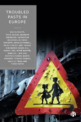 Troubled Pasts in Europe - Rok Zupančič, Faris Kočan, Kenneth Andresen, Katarzyna Bojarska, Ricardo Dacosta
