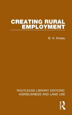 Creating Rural Employment - B. H. Kinsey