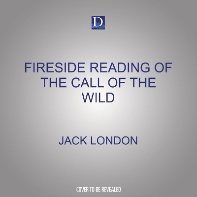 Fireside Reading of the Call of the Wild - Jack London