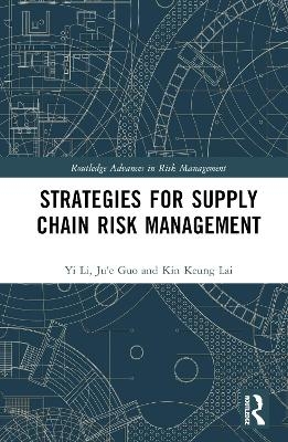 Strategies for Supply Chain Risk Management - Yi Li, Ju'e Guo, Kin Keung Lai