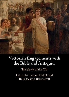 Victorian Engagements with the Bible and Antiquity - 