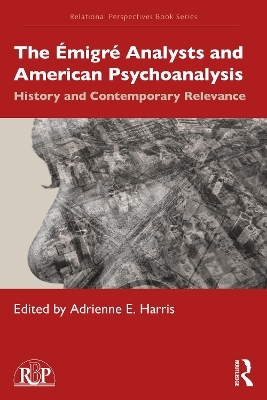 The Émigré Analysts and American Psychoanalysis - 