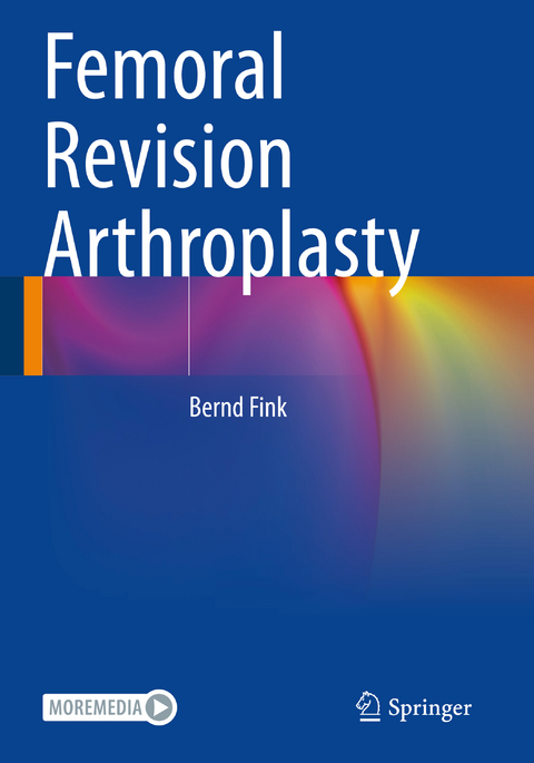 Femoral Revision Arthroplasty - Bernd Fink