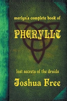 Merlyn's Complete Book of Pheryllt - Joshua Free