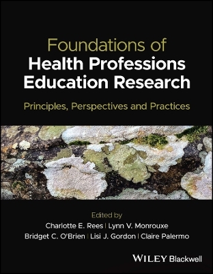 Foundations of Health Professions Education Research - Charlotte E. Rees