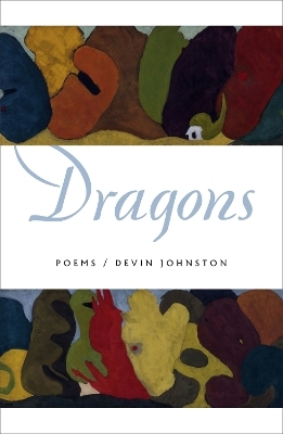 Dragons - Devin Johnston