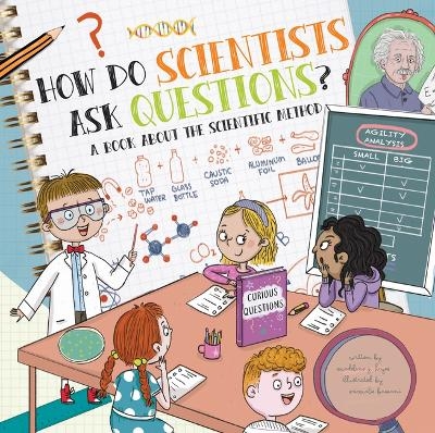 How Do Scientists Ask Questions? - Madeline J Hayes