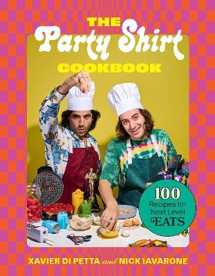 Party Shirt Cookbook - Xavier Di Petta, Nick Iavarone