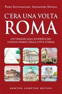 C'era una volta Roma - Piero Santonastaso, Alessandra Spinelli