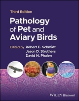 Pathology of Pet and Aviary Birds - Schmidt, Robert E.; Struthers, Jason D.; Phalen, David N.