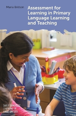 Assessment for Learning in Primary Language Learning and Teaching - Maria Britton