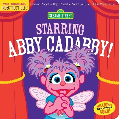 Indestructibles: Sesame Street: Starring Abby Cadabby! - SESAME STREET, Amy Pixton