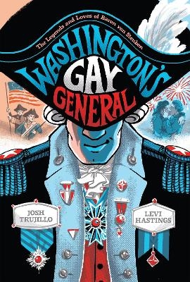 Washington's Gay General - Josh Trujillo