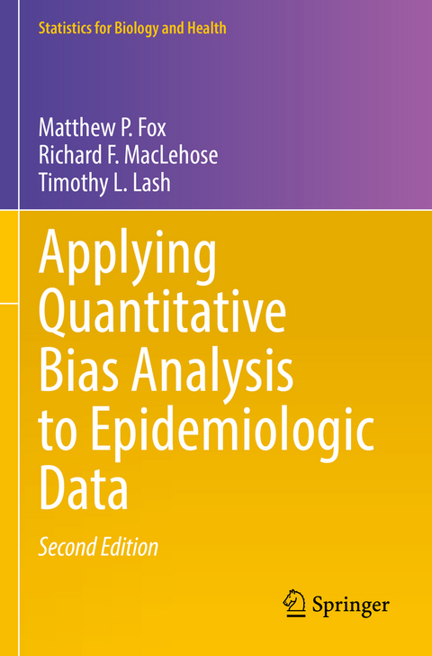 Applying Quantitative Bias Analysis to Epidemiologic Data - Matthew P. Fox, Richard F. MacLehose, Timothy L. Lash