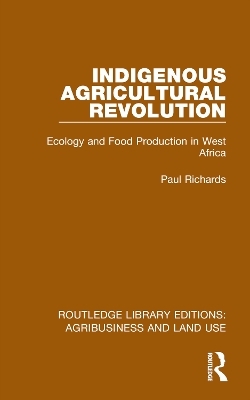 Indigenous Agricultural Revolution - Paul Richards