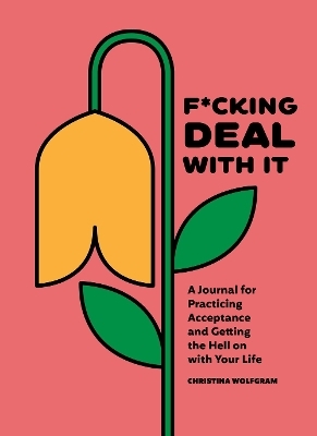 F*cking Deal With It - Christina Wolfgram