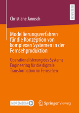 Modellierungsverfahren für die Konzeption von komplexen Systemen in der Fernsehproduktion - Christiane Janusch