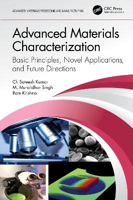Advanced Materials Characterization - Ch Sateesh Kumar, M. Muralidhar Singh, Ram Krishna