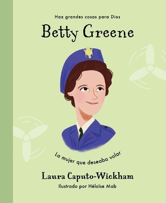 Betty Greene (Spanish) - Laura Caputo-Wickham