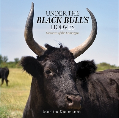Under the Black Bull’s Hooves - Maritta Kaumanns