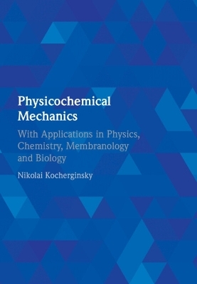 Physicochemical Mechanics - Nikolai Kocherginsky