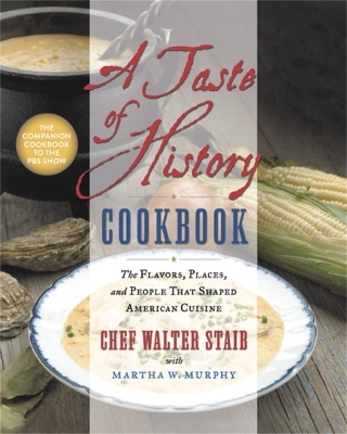 A Taste of History Cookbook - Walter Staib, Martha W. Murphy