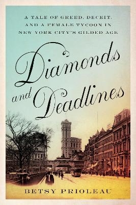 Diamonds and Deadlines - Betsy Prioleau