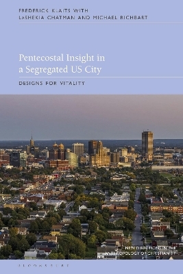 Pentecostal Insight in a Segregated US City - Frederick Klaits, Michael Richbart, LaShekia Chatman