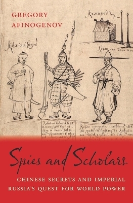 Spies and Scholars - Gregory Afinogenov