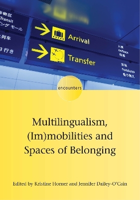 Multilingualism, (Im)mobilities and Spaces of Belonging - 