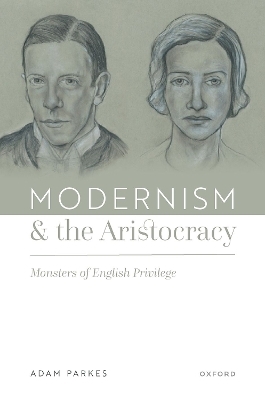 Modernism and the Aristocracy - Adam Parkes