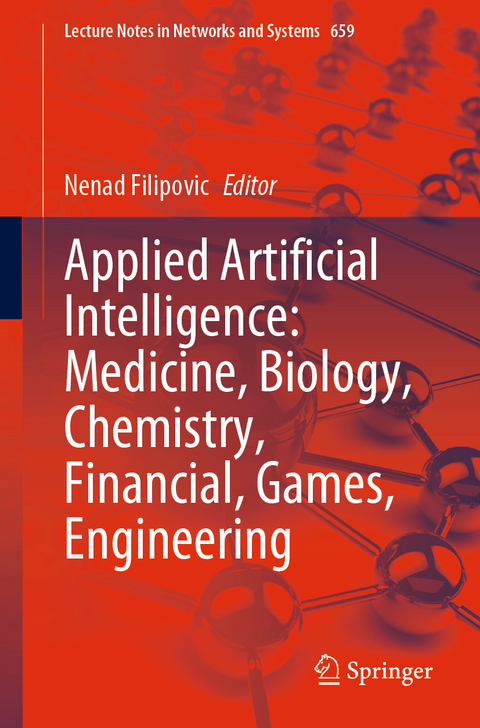 Applied Artificial Intelligence: Medicine, Biology, Chemistry, Financial, Games, Engineering - 