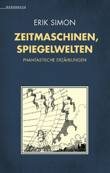 Zeitmaschinen, Spiegelwelten - Erik Simon