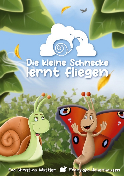 Die kleine Schnecke lernt fliegen - Eva Christina Wattler