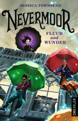 Nevermoor 1. Fluch und Wunder - Jessica Townsend