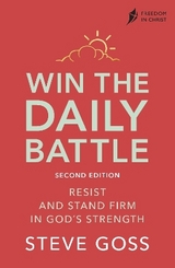 Win the Daily Battle, Second Edition - Goss, Steve