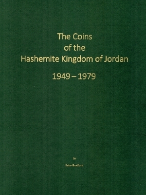 The Coins of the Hashemite Kingdom of Jordan 1949 - 1979 - Peter Bradford