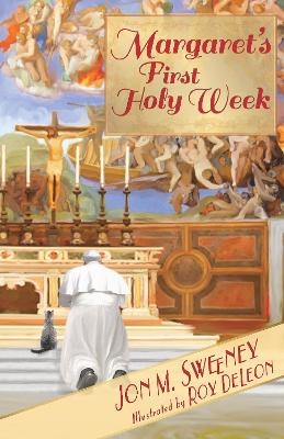 Margaret's First Holy Week - Jon M. Sweeney