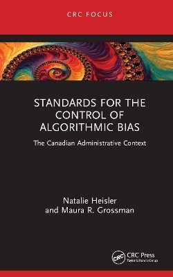 Standards for the Control of Algorithmic Bias - Natalie Heisler, Maura R. Grossman
