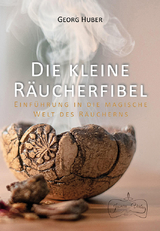 Die kleine Räucherfibel - Georg Huber