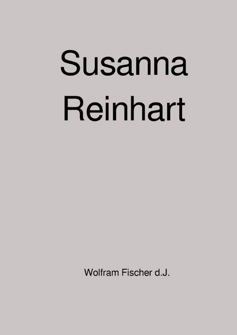 Susanna Reinhart - Wolfram Fischer