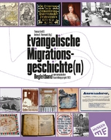 Evangelische Migrationsgeschichte(n) – Begleitband zum europäischen Ausstellungsprojekt 2023 - 