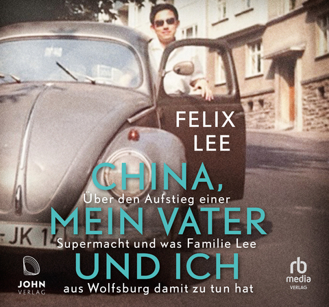 China, mein Vater und ich - Felix Lee