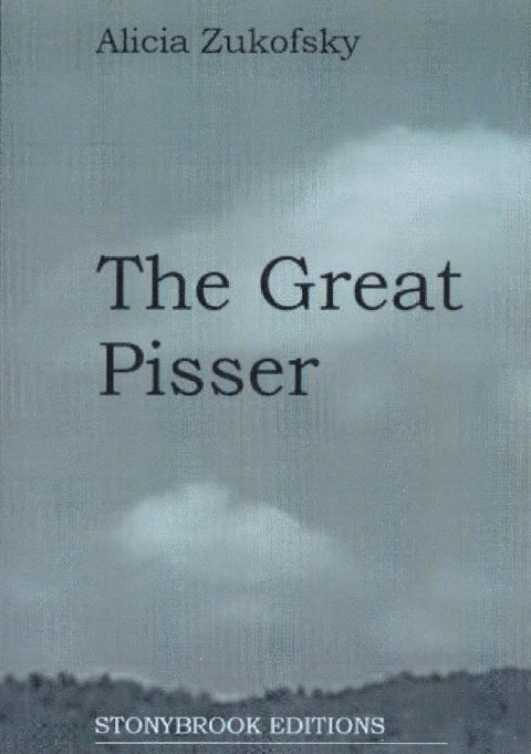 The Great Pisser - Alicia Zukofsky