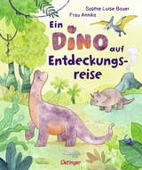 Ein Dino auf Entdeckungsreise - Sophie Luise Bauer