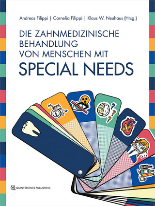 Die zahnmedizinische Behandlung von Menschen mit Special Needs - Andreas Filippi; Cornelia Filippi; Klaus W. Neuhaus