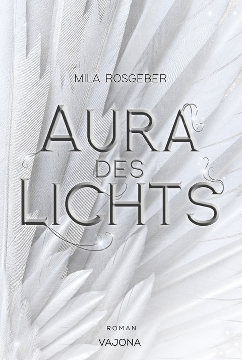 Aura des Lichts (Erwachten-Reihe 1) - Mila Rosgeber