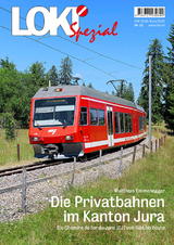 LOKI Spezial Nr. 52. Die Privatbahnen im Kanton Jura - Matthias Emmenegger