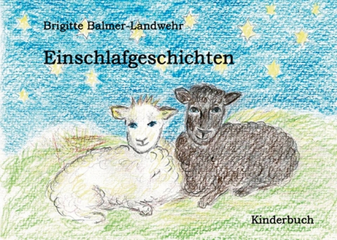 Einschlafgeschichten - Brigitte Balmer-Landwehr